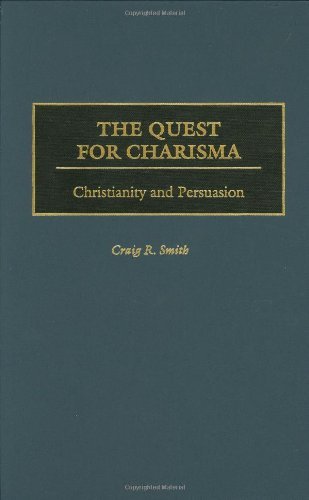 The Quest for Charisma: Christianity and Persuasion