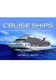 Cruise ships : the world's most luxurious vessels