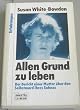 Allen Grund zu leben