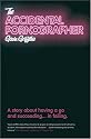 The Accidental Pornographer: A Story About Having a Go - And Succeeding... in Failing