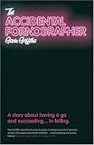 Review Capstone  / The Accidental Pornographer: A Story About Having a Go - And Succeeding... in Failing