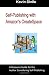 Self-Publishing with Amazon's CreateSpace: A Resource Guide for the Author Considering Self-Publishing