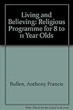 Living and believing : a religious programme for 8 to 11 year old children