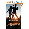 Laduuuuuma!: Wie der Fu�ball Afrika verzaubert: Wie der Fu�ball Afrika verzaubert