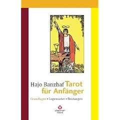 Tarot f�r Anf�nger: Grundlagen - Legemuster - Deutungen