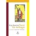 Tarot f�r Anf�nger: Grundlagen - Legemuster - Deutungen