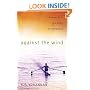 Against the Wind: Finishing Well in a World of Compromise