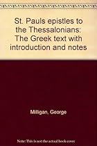 St. Pauls epistles to the Thessalonians: The Greek text with introduction and notes