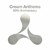 Cream Anthems 20th Anniversary