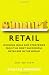 Smart
Retail:
Practical
Winning
Ideas
and
Strategies
from
the
Most
Successful
Retailers
in
the
World