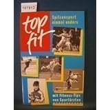 Top fit - Spitzensport einmal andersvon "Diverse"