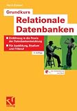 Details zu "Grundkurs Relationale Datenbanken (German Edition)" Details zu "Grundkurs Relationale Datenbanken (German Edition)"