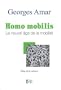 Homo mobilis. Le nouvel �ge de la mobilit�, �loge de la reliance