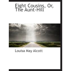 Eight Cousins, Or, The Aunt-Hill