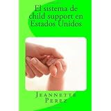 El sistema de child support en Estados Unidos (Latin Edition)