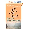 Das Tao der neuen Zeit : Vitalenergie und Harmonie f�r Mensch und Erde