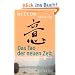 Das Tao der neuen Zeit : Vitalenergie und Harmonie f�r Mensch und Erde