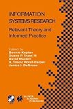 Information Systems Research: Relevant Theory and Informed Practice (IFIP Advances in Information and Communication Technology)