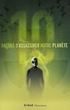 Dix facons d'assassiner notre planete