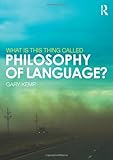 What is this thing called philosophy of language?