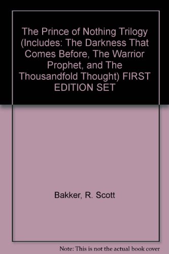 The Prince of Nothing Trilogy (Includes: The Darkness That Comes Before, The Warrior Prophet, and The Thousandfold Thought) FIRST EDITION SET