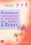 Botanique syst�matique et appliqu�e des plantes � fleurs