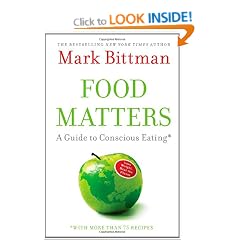Food Matters: A Guide to Conscious Eating with More Than 75 Recipes