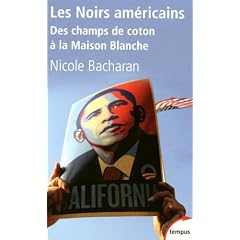 Les noirs am�ricains : Des champs de coton � la Maison Blanche
