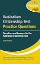 Australian Citizenship Test: Practice Questions: Questions and Answers for the Australian Citizenship Test