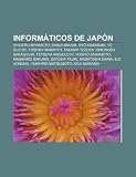 Informáticos de Japón: Shigeru Miyamoto, Shinji Mikami, Ry Kawasaki, Y Suzuki, Yoshiki Okamoto, Takashi Tezuka, Hironobu Sakaguchi (Spanish Edition)