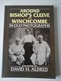 Around Bishop's Cleeve and Winchcombe in old photographs
