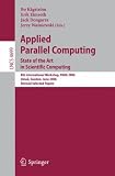 Review Springer  / Applied Parallel Computing: State of the Art in Scientific Computing. 8th International Workshop, PARA 2006, Umea, Sweden, June 18-21, 2006, Revised Selected ... Science) (Lecture Notes in Computer Science)