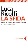 La sfida: Come destra e sinistra poss...