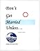 Don't Get Married Unless...