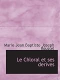 Le Chloral et ses derives