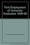First employment of university graduates. 1968/9