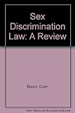 Sex discrimination law : a review