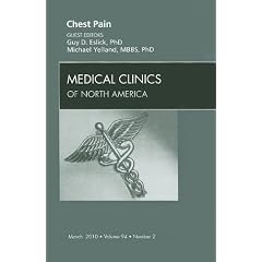Click here to buy Chest Pain, An Issue of Medical Clinics of North America (The Clinics: Internal Medicine) by Guy D. Eslick PhD MMEDSc(Clin Epi) MMEDStat and Michael Yelland MBBS PhD.