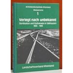 Verlegt nach unbekannt: Sterilisation und Euthanasie in Galkhausen 1933-1945 (Rheinprovinz) book cover