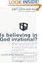 Is Believing in God Irrational?