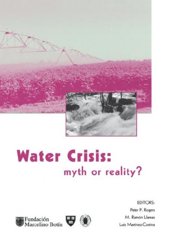 Water Crisis: Myth or Reality?: Marcelino Botin Water Forum 2004 (Balkema: Proceedings and Monographs in Engineering, Water and Earth Sciences) under Water Supply & Land Use in The Books Store