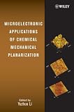 Microelectronic Applications of Chemical Mechanical Planarization