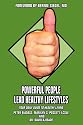 Powerful People Lead Healthy Lifestyles: Your Daily Guide To Healthy Living