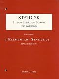 Statdisk Student Laboratory Manual and Workbook to Accompany Elementary Statistics