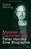 Produkt-Bild: Meister der D&auml;mmerung: Peter Handke. Eine Biographie