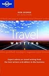 Lonely Planet Guide To Travel Writing (Lonely Planet General Reference)