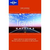 Lonely Planet Travel Writing (How to) ~ Donald W. George