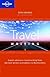 Lonely Planet Guide To Travel Writing (Lonely Planet General Reference)