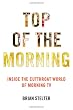 Top of the Morning: Inside the Cutthroat World of Morning TV