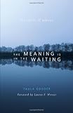 The Meaning is in the Waiting: The Spirit of Advent